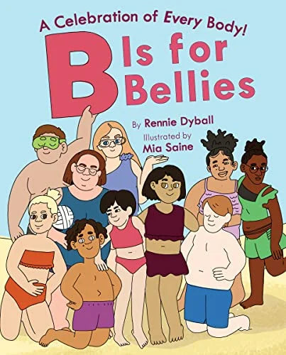 B Is for Bellies: A Celebration of Every Body!-Hardcover