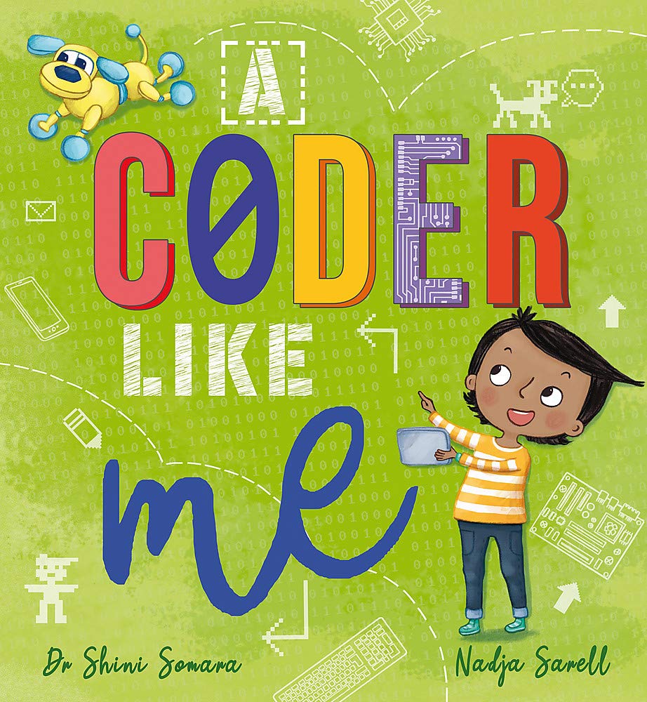 A Coder Like Me  Shini Somara ,  Nadja Sarell  (Illustrator)