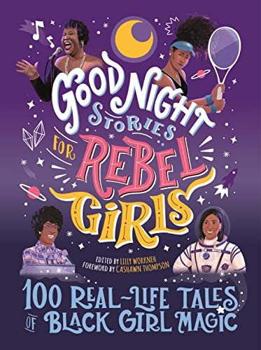 Good Night Stories for Rebel Girls: 100 Real-Life Tales of Black Girl Magic- Hardcover