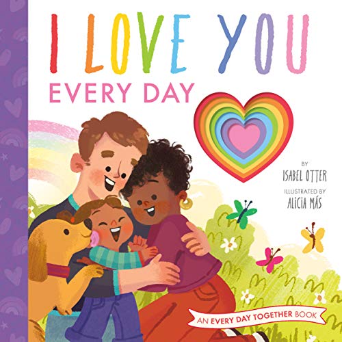 I Love You Every Day (An Every Day Together Book)- HARDCOVER