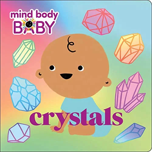 Crystals (Mind Body Baby)-Boardbook