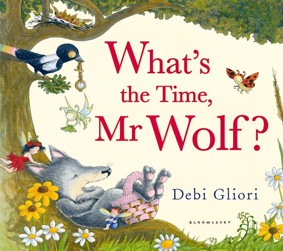 What's the Time, Mr Wolf? by Debi Gliori book cover