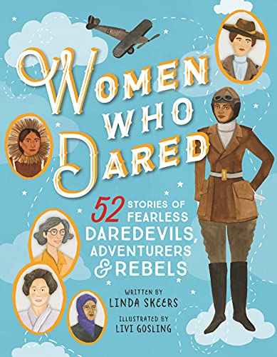Women Who Dared: 52 Stories of Fearless Daredevils, Adventurers, and Rebels (Biography Books for Kids, Feminist Books for Girls)-HardCover